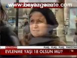 Evlenme Yaşı 18 Olsun Mu?
