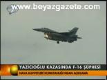 Yazıcıoğlu Kazasında F-16 Şüphesi