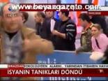 İsyanın Tanıkları Döndü