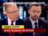 Baro Başkanı Ne Diyor ?