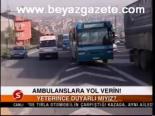 Ambulanslara Yol Verin!