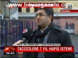 Tacizcilere 7 Yıl Hapis