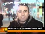 Erzurum'da Kar Esareti Sona Erdi