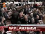 Ak Parti Grubu'nda Olay!