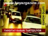 Yargıtay Kararı Tartışılıyor