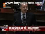 Erdoğan Bdp'yi Topa Tuttu