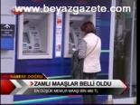 Zamlı Maaşlar Belli Oldu
