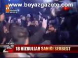 18 Hizbullah Sanığı Serbest