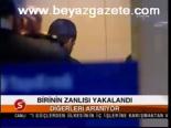 Birinin Zanlısı Yakalandı