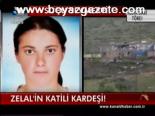 Zelal'in Katili Kardeşi!