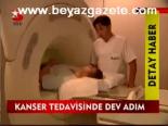 Kanser Tedavisinde Dev Adım