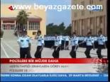 Polislere Bir Müjde Daha