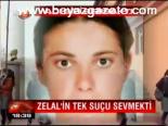 Zelal'in Tek Suçu Sevmekti