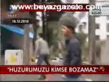 Huzurumuzu Kimse Bozamaz