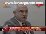 Bombalı Demokrasi Olur Mu?