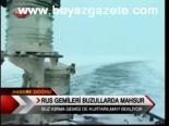 Rus Gemileri Buzullarda Mahsur