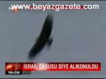 İsrail Casusu Diye Alıkonuldu