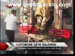 Otobüse Çete Saldırısı