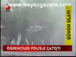 Öğrenciler Polisle Çatıştı