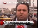 Taksim Yayaların Olacak