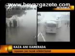 Kaza Anı Kamerada