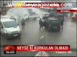 Neyse Ki Korkulan Olmadı