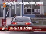 Balyoz'a Trt Spikeri