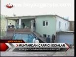 Muhtardan Çarpıcı İddiaları