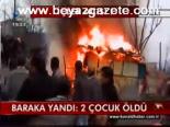 Baraka Yandı: 2 Çocuk Öldü