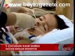 5 Çocuğun Kalbi Durdu