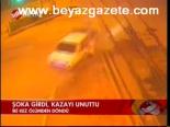 Şoka Girdi, Kazayı Unuttu