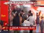 2 Çocuk Yanark Öldü