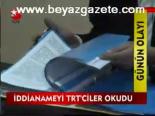 İddianameyi Trt'ciler Okudu
