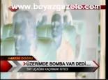 Üzerimde Bomba Var