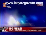 Lpg Faciası: 6 Ölü
