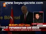 Papandreu'dan Şok Sözler