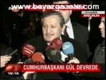 Cumhurbaşkanı Gül Devrede