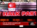 Chp'de Seçim Çalışmaları