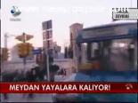 Meydan Yayalara Kalkıyor