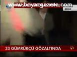 33 Gümrükçü Gözlatında