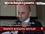 Trafikte Boğazını Kestiler