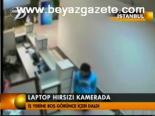 Laptop Hırsızı Kamerada