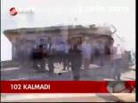 102 Kalmadı