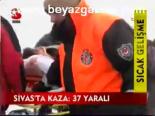 Sivas'ta Kaza: 37 Yaralı