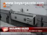 Buzlanma Kazası: 45 Yaralı