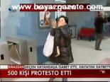 500 Kişi Protesto Etti
