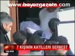 7 Kişinin Katilleri Serbest
