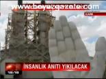 İnsanlık Anıtı Yıkılacak
