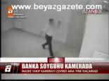 Banka Soygunu Kamerada