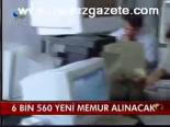 6 Bin 560 Yeni Memur Alınacak